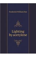 Lighting by Acetylene