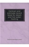 Contract and Estimate Record Book for Steam and Hot Water Heating