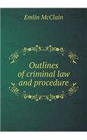 Outlines of Criminal Law and Procedure