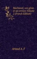 Machiavel, son genie et ses erreurs Volume 2 (French Edition)