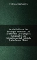 Katelle und Trusts, ihre Stellung im Wirtschafts- und Rechtssystem der wichtigsten Kulturstaaten, eine nationalokonomisch-juristische Studie (German Edition)