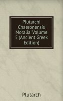 Plutarchi Chaeronensis Moralia