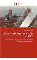 L'Ecriture Du "voyage d'Italie (1606)"