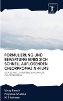 Formulierung Und Bewertung Eines Sich Schnell Auflösenden Chlorpromazin-Films