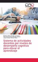 Sistema de actividades docentes por niveles de desempeño cognitivo para elevar el aprendizaje
