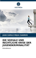Soziale Und Rechtliche Krise Der Jugendkriminalität
