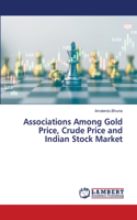 Associations Among Gold Price, Crude Price and Indian Stock Market