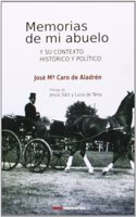 Memorias de mi abuelo: y su contexto historico y politico (Spanish Edition)