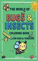 The World of Bugs and Insects: Coloring Book for Kids and Toddlers A Coloring Book for Kids to Introduce Them to the World of Insects and their Names