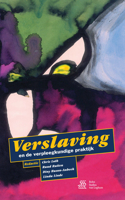 Verslaving En de Verpleegkundige Praktijk