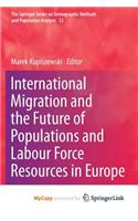 International Migration and the Future of Populations and Labour in Europe