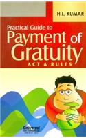 Practical Guide to Payment of Gratuity Act and Rules