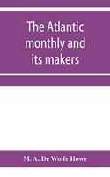 Atlantic monthly and its makers