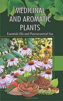 Medicinal and Aromatic Plants Essentials Oils and Pharmaceutical Use