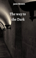 way to the Dark