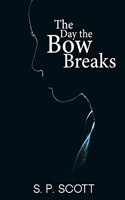 Day the Bow Breaks