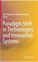 Paradigm Shift in Technologies and Innovation Systems