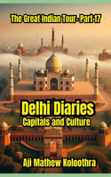 Delhi Diaries: Capitals and Culture(The Great Indian Tour)