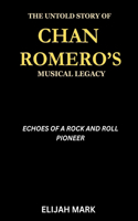 Untold Story of Chan Romero's Musical Legacy