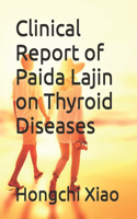 Clinical Report of Paida Lajin on Thyroid Diseases