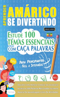 Aprender Amárico Se Divertindo! - Para Principiantes: Fácil a Intermédio - Estude 100 Temas Essenciais Com Caça Palavras - Vol.1
