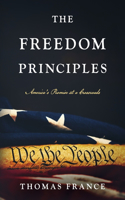 The Freedom Principles: America's Promise at a Crossroads