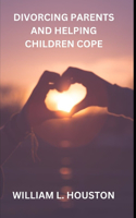 Divorcing Parents and Helping Children Cope