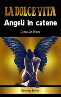 La Dolce Vita - Angeli in catene