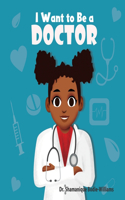 I Want to Be A Doctor