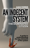 Indecent System: The Dominated Citizen