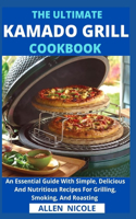 Ultimate Kamado Grill Cookbook