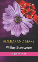 Romeo and Mary: A gift for Mary