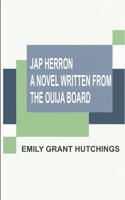 Jap Herron A Novel Written From The Ouija Board