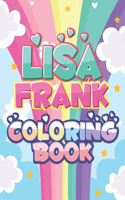 Lisa Frank Coloring Book: Jumbo Coloring Book For Kids with +40 Premium and High Quality Lisa Frank Illustrations, Colorful World