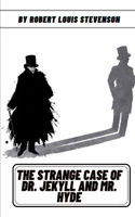 The Strange Case of Dr. Jekyll and Mr. Hyde by Robert Louis Stevenson
