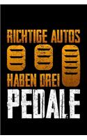 Richtige Autos Haben Drei Pedale