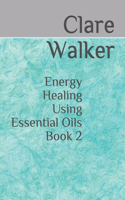 Energy Healing Using Essential Oils