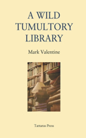 Wild Tumultory Library