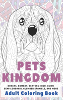 Pets kingdom - Adult Coloring Book - Boxers, Bombay, Setters Irish, Asian Semi-longhair, Clumber Spaniels, and more