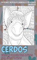 Libros de colorear para adultos para niños y adultos - Patrones increíbles Mandala y relajante - Animales - Cerdos