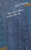 The First Men in the Moon: Beyond World's Classics