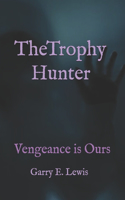 The Trophy Hunter
