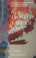 A Twisted Tale Of Love