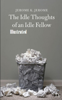 Idle Thoughts of an Idle Fellow Illustrated