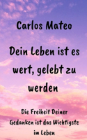 Dein Leben ist es wert, gelebt zu werden