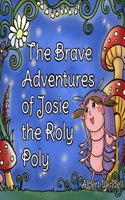 Brave Adventures of Josie the Roly Poly