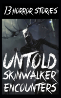 13 UNTOLD Skinwalker Encounters