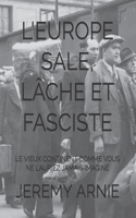 L'Europe Sale, Lâche Et Fasciste
