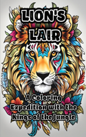 Lion's Lair: A Coloring Expedition with the Kings of the Jungle