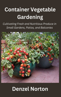 Container Vegetable Gardening